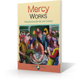 Mercy Works: Practical Love for the 21st Century - Booklet