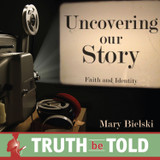 Uncovering Our Story: Faith and Identity (MP3)