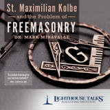 St. Maximillian Kolbe and the Problem of Freemasonry (CD)