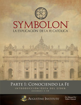 Symbolon: La Explicación de la Fe Católica - Parte 1 - Guía para el Líder