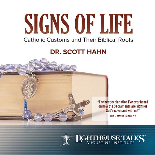 Signs of Life: Catholic Customs and Their Biblical Roots (MP3)