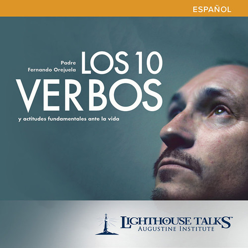 Los 10 Verbos y Actitudes Fundamentales Ante la Vida (MP3)