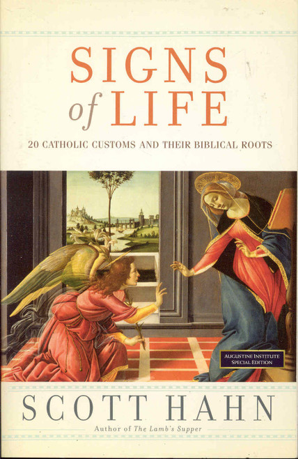 Signs of Life: 20 Catholic Customs and Their Biblical Roots (Paperback)