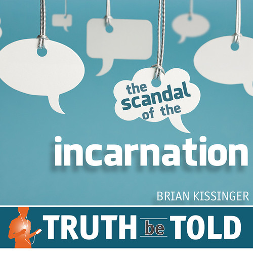 The Scandal of the Incarnation (MP3)