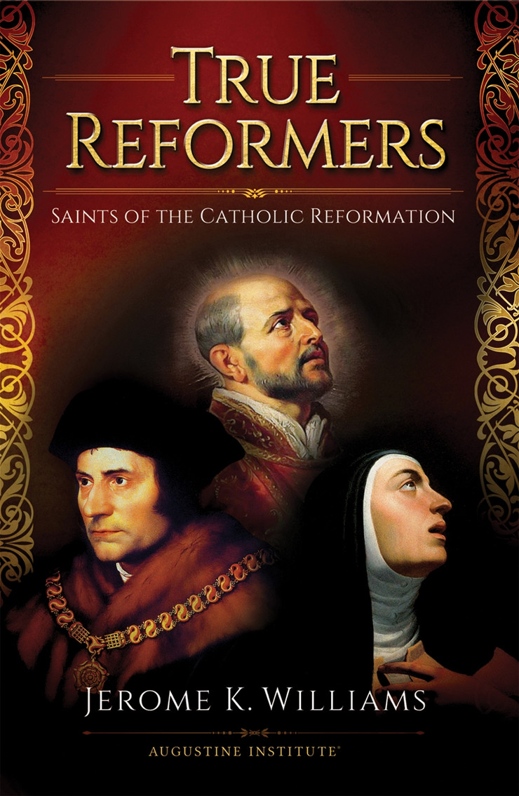 True Reformers: Saints of the Catholic Reformation (Paperback)