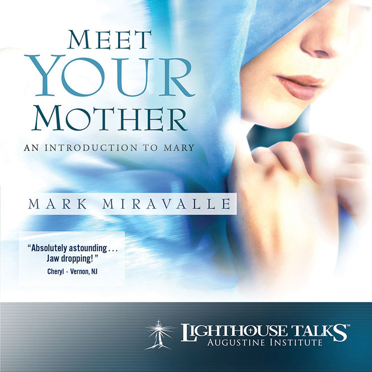 Meet Your Mother: An Introduction to Mary (MP3)
