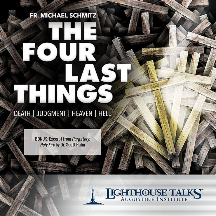 The Four Last Things: Death, Judgment, Heaven, Hell (MP3)