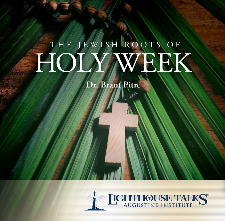 The Jewish Roots of Holy Week