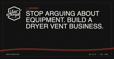 Stop Arguing About Equipment | Build a Dryer Vent Business