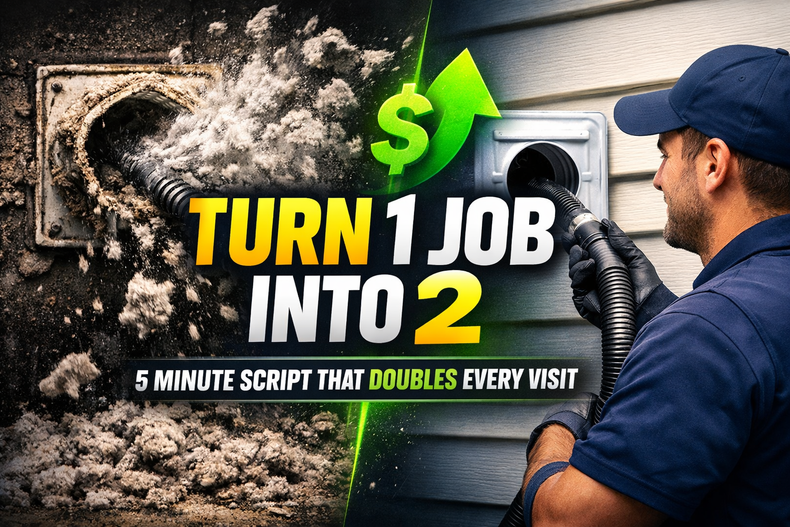 5-Minute Script That Turns Every Dryer Vent Job Into 2