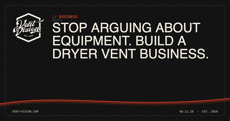 Stop Arguing About Equipment | Build a Dryer Vent Business