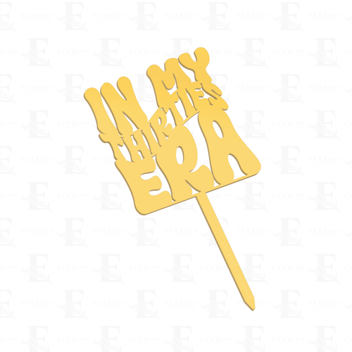 In My Thirties Era - Single Layer Cake Topper