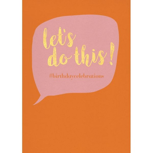 Greetings Card - Birthday Let's Do This By Carson Higham