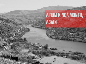 A RUM KINDA MONTH, AGAIN