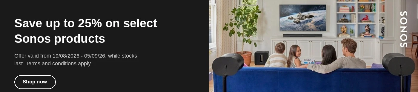 Save up to 25% on select Sonos products. Offer valid 19 August to 5 September 2026.