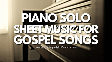Piano Solo Sheet Music for Gospel Songs