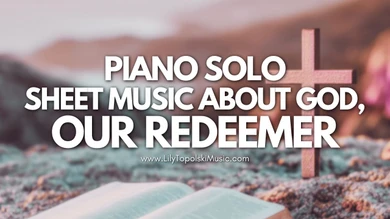 Piano Solo Sheet Music for Hymns about God, Our Redeemer
