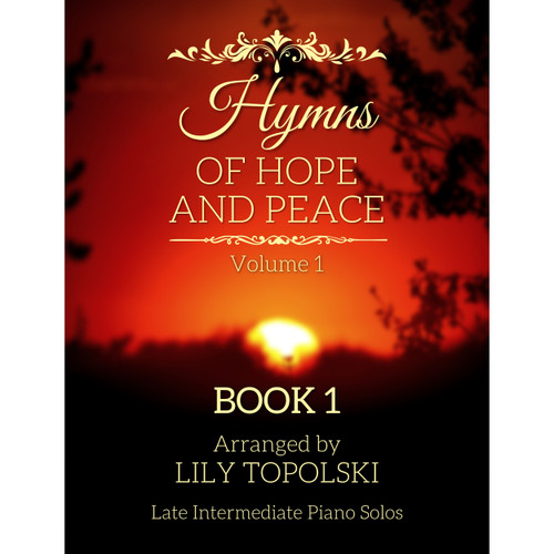 Hymns of Hope and Peace: Volume 1, Book 1 - Sheet Music Book