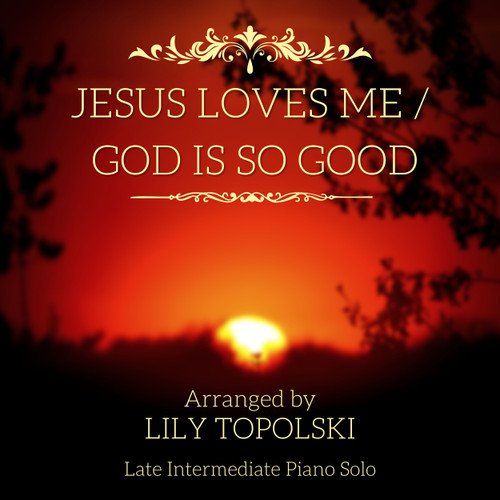 Jesus Loves Me / God Is So Good - Digital Sheet Music