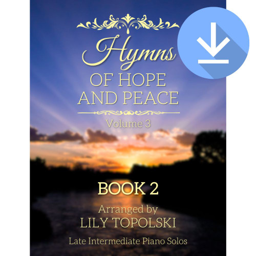 Hymns of Hope and Peace: Volume 3, Book 2 - Digital Sheet Music Book