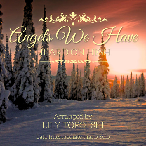 Angels We Have Heard on High (Late Intermediate) - Digital Sheet Music Angels We Have Heard on High (Late Intermediate) - Digital Sheet Music