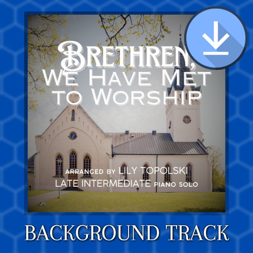 Brethren, We Have Met to Worship - Background Track Brethren, We Have Met to Worship - Background Track
