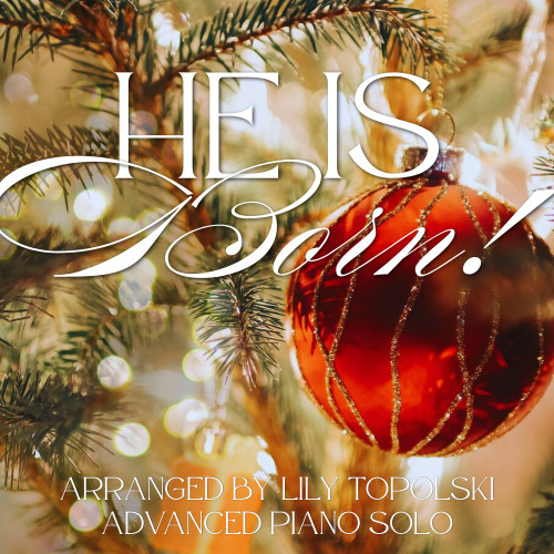 He Is Born! - Digital Sheet Music He Is Born! - Digital Sheet Music