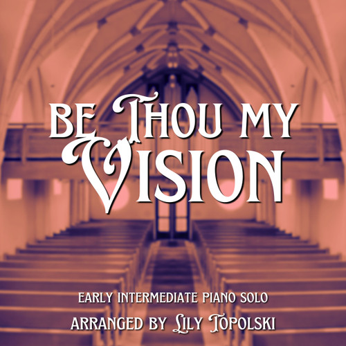 Be Thou My Vision (Early Intermediate) - Digital Sheet Music