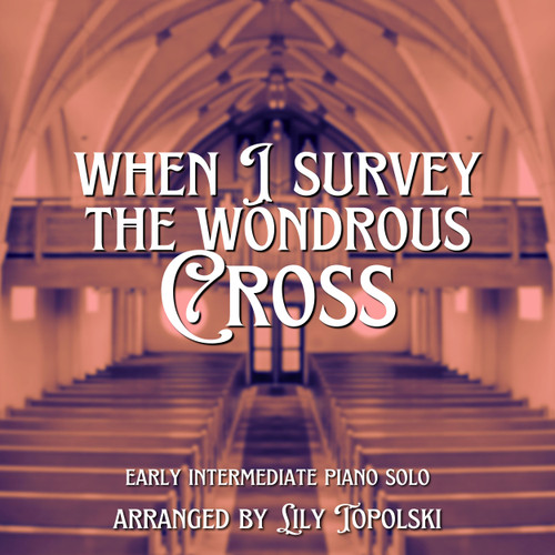 When I Survey the Wondrous Cross - Digital Sheet Music