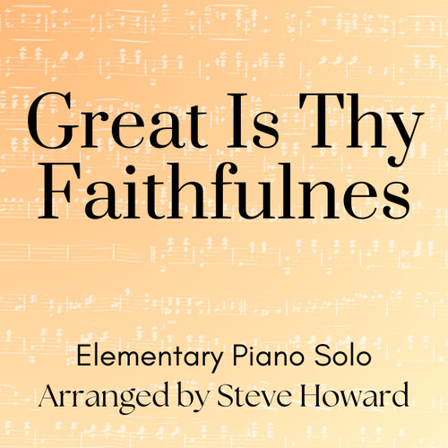 FREE: Great Is Thy Faithfulness (Elementary) - Digital Sheet Music