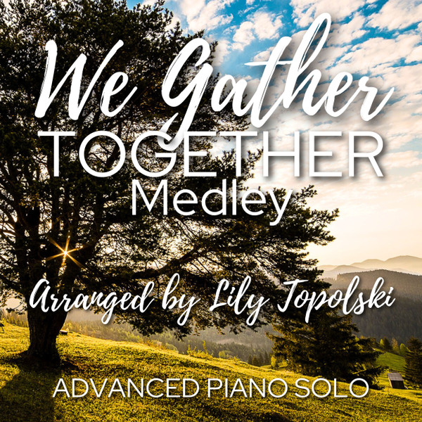 We Gather Together Medley - Digital Sheet Music