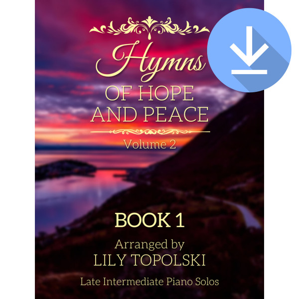 Hymns of Hope and Peace: Volume 2, Book 1 - Digital Sheet Music Book