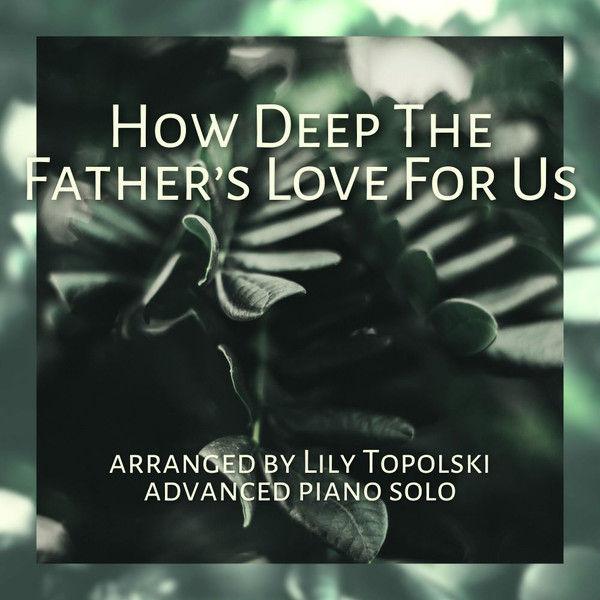 How Deep The Father's Love For Us - Digital Sheet Music