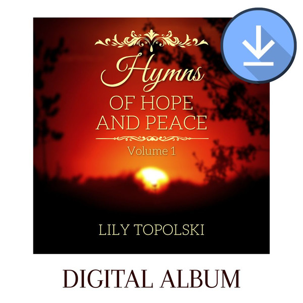 Hymns of Hope and Peace: Volume 1 - Digital Album