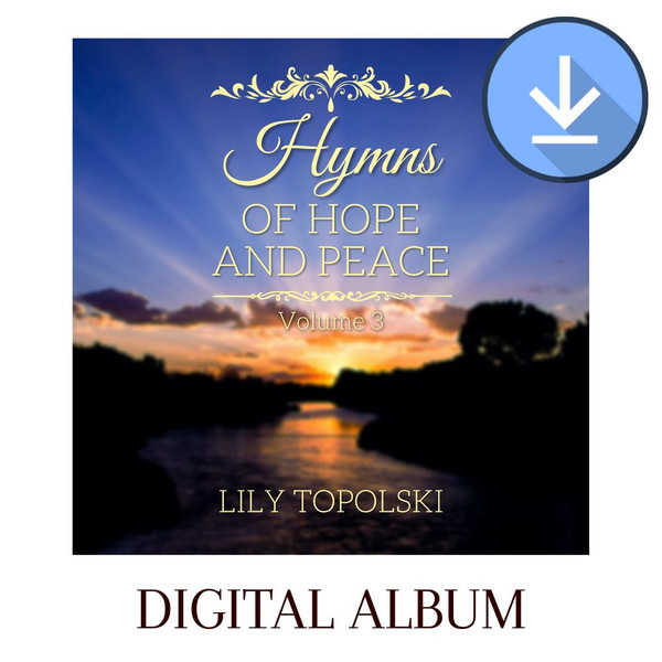 Hymns of Hope and Peace: Volume 3 - Digital Album