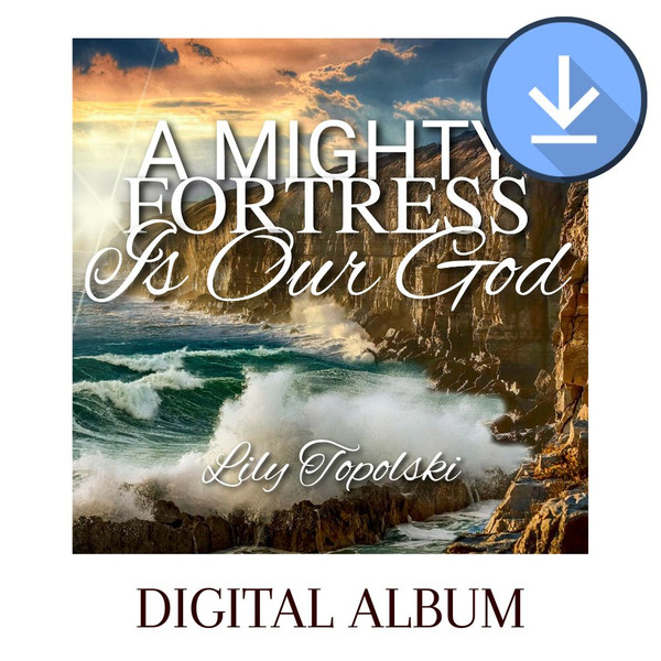 A Mighty Fortress Is Our God - Digital Album