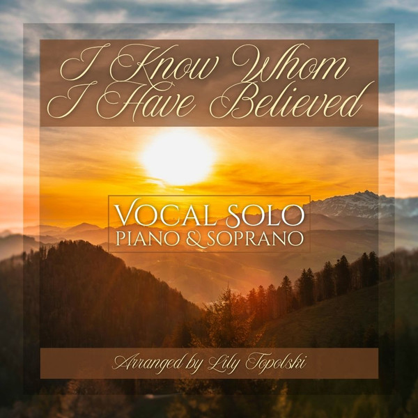 I Know Whom I Have Believed - Vocal Solo Digital Sheet Music