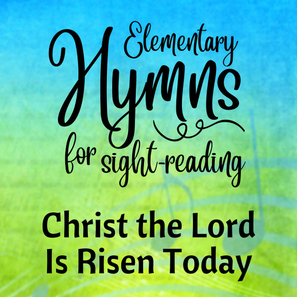 FREE: Christ the Lord Is Risen Today (Elementary) - Digital Sheet Music