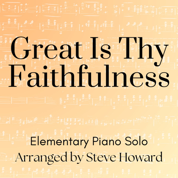 FREE: Great Is Thy Faithfulness (Elementary) - Digital Sheet Music