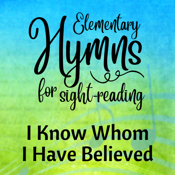 FREE: I Know Whom I Have Believed - Digital Sheet Music