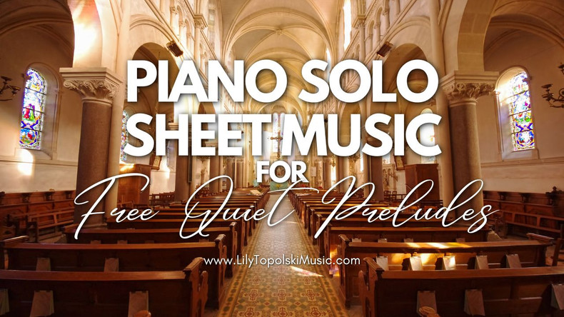 Piano Solo Sheet Music for Quiet Preludes (FREE)