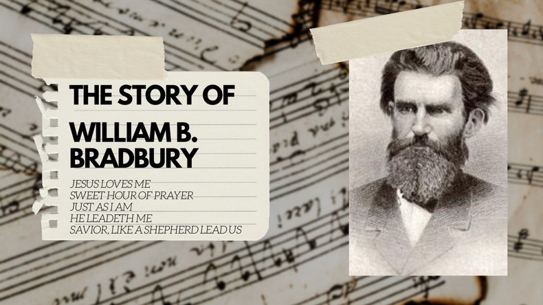 The Story of William B. Bradbury