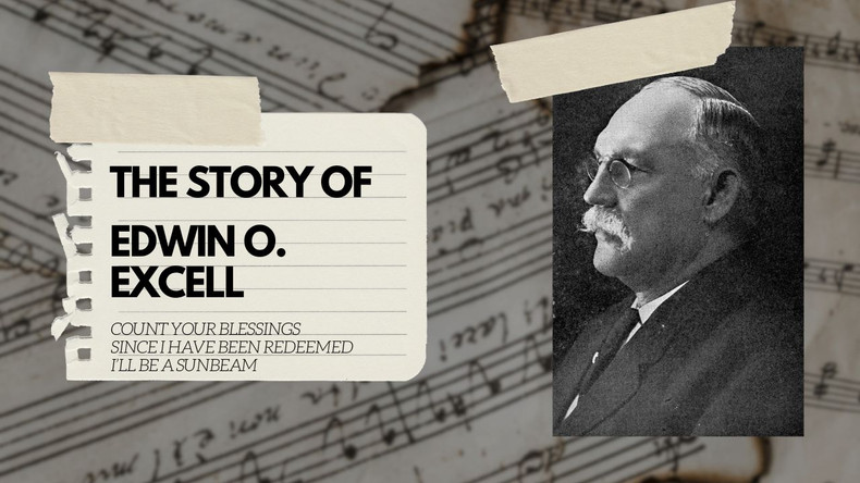The Story of Edwin O. Excell
