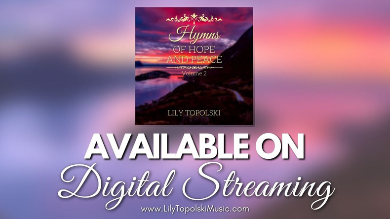 Volume 2 of Hymns of Hope and Peace Available on Streaming!