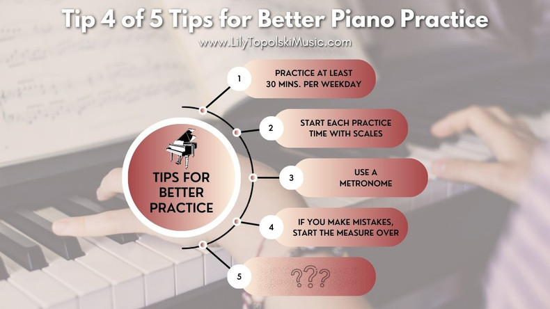 Tip 4: If You Make a Mistake, Start the Measure Over (5 Tips for Better Piano Practice)