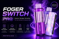 Foger Switch Pro Kit & Pods | Reusable 30K Puff Vape System with Replaceable Pods