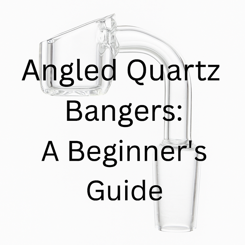 Angled Quartz Bangers: A Beginners Guide