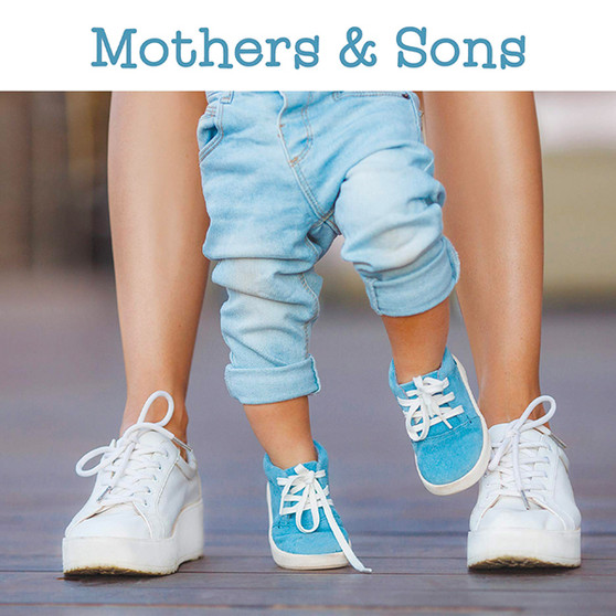 Mothers and Sons: Why Sons Always Need Their Mothers Hardcover Book