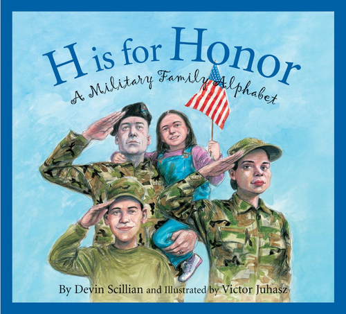 H is for Honor: A Military Family Alphabet by Devin Scillian