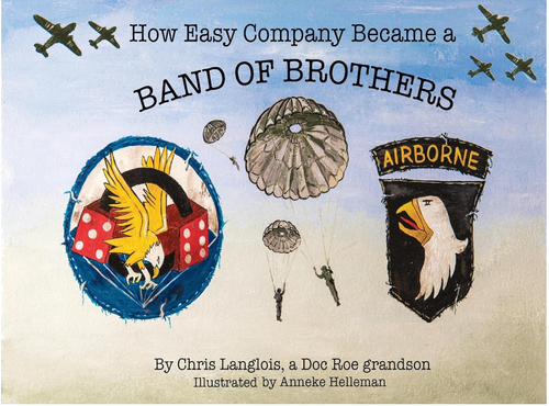 How Easy Company Became a Band Of Brothers